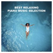 Best Relaxing Piano Music Selection
