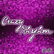 Crazy Rhythm, Vol. 2