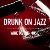 Drunk On Jazz Wine Tasting Music