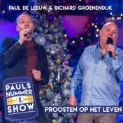 Proosten Op Het Leven (Pauls Nummer 1 Show)