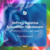 Nothing Hurts Like Love (The Remixes)