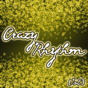 Crazy Rhythm, Vol. 3