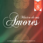 México de Mis Amores Vol.8