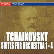 Tchaikovsky: Suite Nos. 1, 2 "Characteristique", 3 & 4 "Mozartiana"