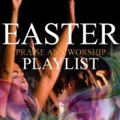 Easter Praise And Worship Playlist