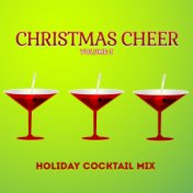 Holiday Cocktail Mix: Christmas Cheer, Vol. 3