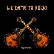 We Came To Rock, Vol. 1