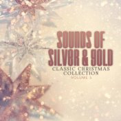 Classic Christmas Collection: Sounds of Silver and Gold, Vol. 5