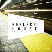 Reflect:House, Vol. 63