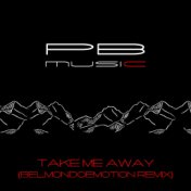 Take Me Away (Belmondoemotion Remix)