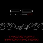 Take Me Away (hardmaniac Remix)