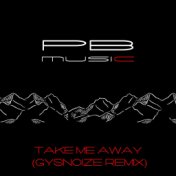 Take Me Away (Gysnoize Remix)