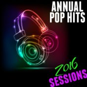Annual Pop Hits 2016 Sessions