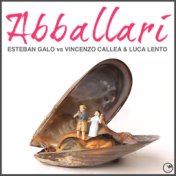 Abballari (Esteban Galo Vs Vincenzo Callea & Luca Lento)