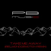 Take Me Away (BelmondoEmotion Remix)