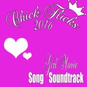 Chick Flicks 2016: Girl Movie Song Soundtrack