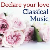 Declare your love Classical Music