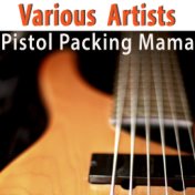 Pistol Packing Mama