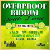 Over Proof Riddim with Lime (The Soca Mixes)