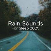 !!" Rain Sounds For Sleep 2020 "!!