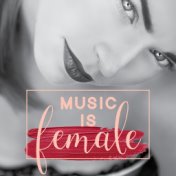 Music is Female!