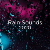 !!" Rain Sounds 2020 "!!