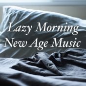 Lazy Morning New Age Music