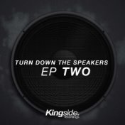 Turn Down the Speakers (Ep Two)