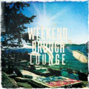 Weekend Brunch Lounge, Vol. 1 (Finest Relaxing Chill Out, Lounge & Smooth Jazz )