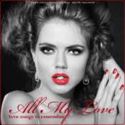 All My Love (Love Songs to Remember)
