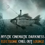 Mystic Cinematic Darkness Electronic Chill out Lounge