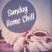 Sunday Home Chill, Vol. 1 (Relax & Cosy Weekend Chill out Tunes)