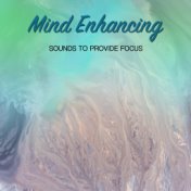 16 Mind Enhancing Sounds to Provide Focus