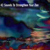 42 Sounds To Strengthen Your Zen