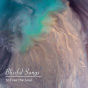 1 Hour Blissful Songs to Free the Soul