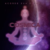 Acorde sua Energia Cósmica - Meditação para Iniciantes, Concentração Profunda, Coração Aberto, Fluxo de Chakra