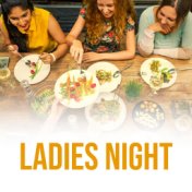 Ladies Night - Elegant Jazz Perfect for Meeting Friends, Relaxing Moments, Drinks and Gossip