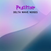 #10 Positive Delta Wave Noises