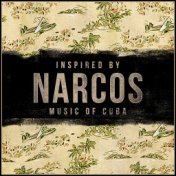 Inspired by "Narcos"- Music of Cuba