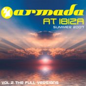 Armada At Ibiza Summer 2007 The Full Versions, Vol. 2