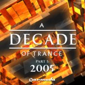 A Decade Of Trance - 2005, Pt. 5