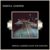 Erroll Garner Plays For Dancing