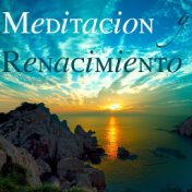 Meditacion y Renacimiento: Sonidos de la Naturaleza para Trabajar Concentrado y para Relajarse y Dormir Bien – Yoga, Zen, Musica...