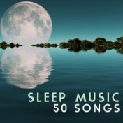 Sleep Music - 50 Best Songs, Relaxing Sleep Sounds & Ambient Effects