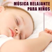 Musica Relajante para Niños