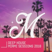 Deep House Miami Sessions 2018