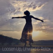 Loosen Up, Unwind & Relax