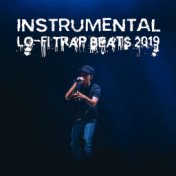 Instrumental Lo-Fi Trap Beats 2019