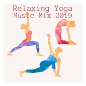 Relaxing Yoga Music Mix 2019: New Age Nature & Ambient Music Compilation for Meditation, Yoga Session, Contemplation & Deep Rela...