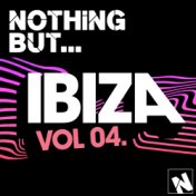 Nothing But... Ibiza, Vol. 4